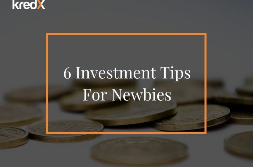  6 Investment Tips For Newbies