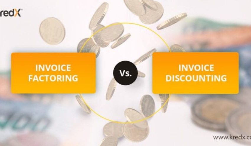  Invoice Factoring Vs. Invoice Discounting
