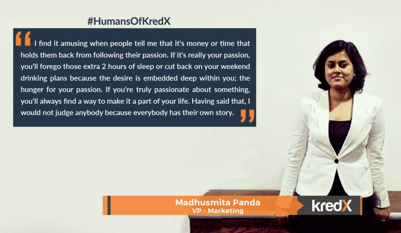  #HumansOfKredX – Madhusmita Panda