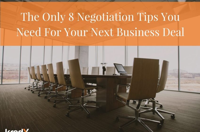  The Only 8 Negotiation Tips You Need For Your Next Business Deal