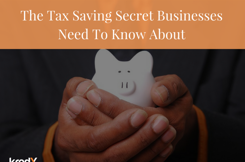  The Tax Saving Secret Businesses Need To Know About