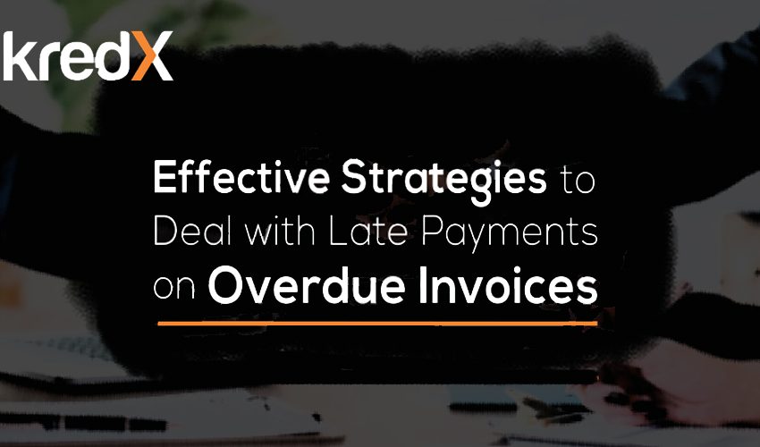  Effective Strategies to Deal with Late Payments on Overdue Invoices