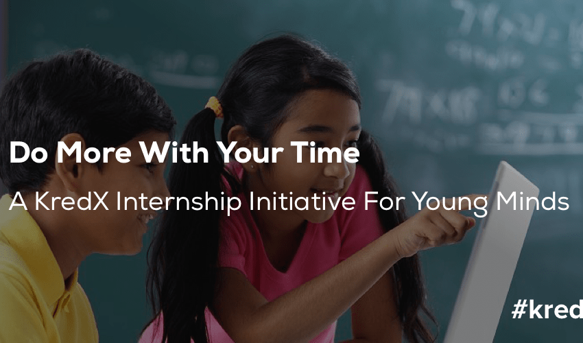  Do More With Your Time – A KredX Internship For Children