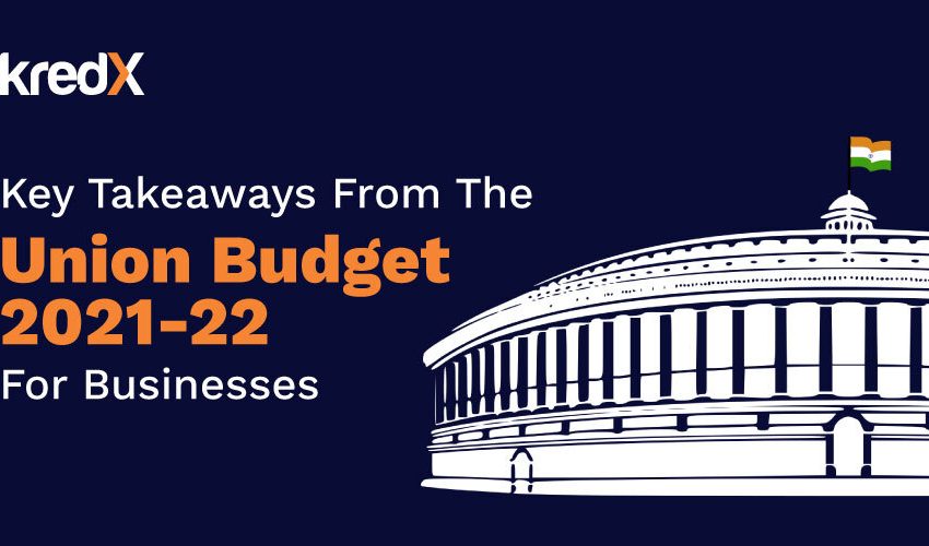  Key Takeaways From The Union Budget 2021-22 For Businesses